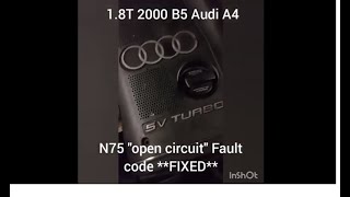 N75 Valve open circuit fault code fixed Audi 18T B5 [upl. by Geoffrey]