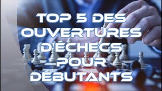 Top 5 des meilleures ouvertures déchecs pour débutants répertoire blanc [upl. by Cire]