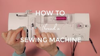 How to Thread a Sewing Machine [upl. by Oiredised]