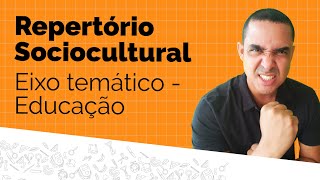 Repertório sociocultural  Eixo Temático Educação [upl. by Unni]