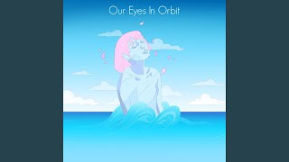 Our Eyes in Orbit [upl. by Oznofla]