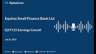 Equitas Small Finance Bank Ltd Q3 FY202425 Earnings Conference Call [upl. by Notsnorb25]