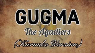 The Agadiers  GUGMA Karaoke Version [upl. by Berfield994]