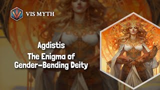 Agdistis The Divine Hermaphrodite  Greek Mythology Story｜VISMYTH [upl. by Zinck]