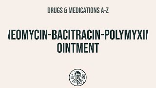 How to use NeomycinBacitracinPolymyxin Ointment  Explain UsesSide EffectsInteractions [upl. by Veleda]