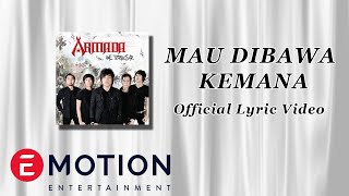 Armada  Mau Dibawa Kemana Official Lyric Video [upl. by Ahtaga863]