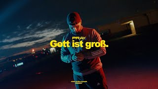 PRAY  Gott ist groß feat Abdul Memra [upl. by Mickelson]