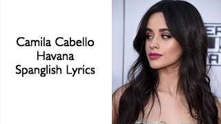 Camila Cabello  Havana Lyrics Spanglish version [upl. by Coney]