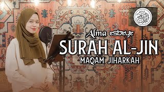 Murottal Surah AlJin Maqam Jiharkah  ALMA ESBEYE [upl. by Atinra]