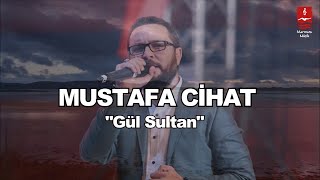 MUSTAFA CİHAT quotGÜL SULTANquot [upl. by Odlabu]