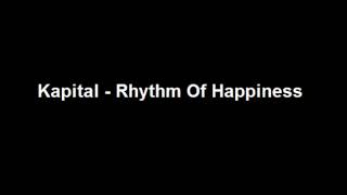 Kapital  Rhythm Of Happiness [upl. by Hendel]