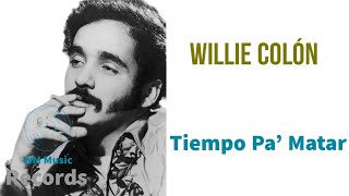 Willie Colón  Tiempo Pa Matar Audio Oficial [upl. by Layod]