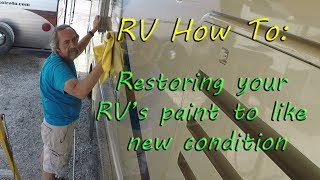 RV How To  Restore your RVs paint to like new condition in three easy steps [upl. by Kirch]