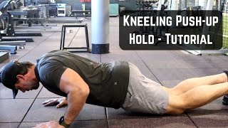 Kneeling Push up Hold  Tutorial [upl. by Hoi]