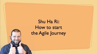 Shu Ha Ri How to start the agile journey [upl. by Ofelia]