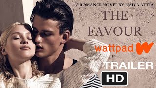 The Favour  Official Wattpad Trailer HD [upl. by Gapin158]