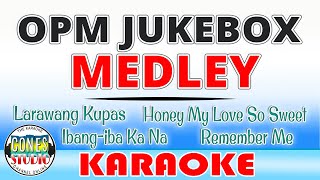 OPM Jukebox Medley KARAOKE [upl. by Tristam410]