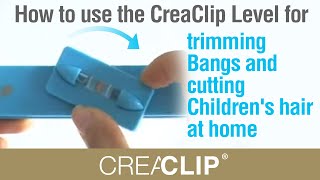 How to use the CreaClip Level for trimming Bangs and cutting Childrens hair at home [upl. by Lindi]