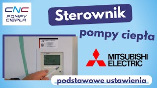 Sterownik pompy ciepła Mitsubishi  podstawowe ustawienia i funkcje  CNC Pompy Ciepła [upl. by Nedmac]