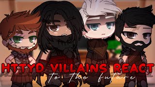 HTTYD Villains react to the Future  Gacha Club [upl. by Shanks]