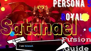 Persona 5 Royal  P5R Satanael Fusion Guide [upl. by Fidel]