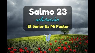 SALMO 23 CANTADO EL SEÑOR ES MI PASTOR [upl. by Becky]