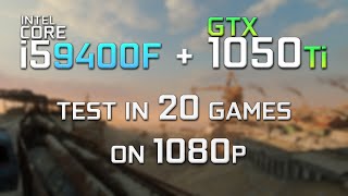 Nvidia GTX 1050Ti 4GB  Core i5 9400F  Test in 20 games on 1080p in 2021 [upl. by Schonfeld264]