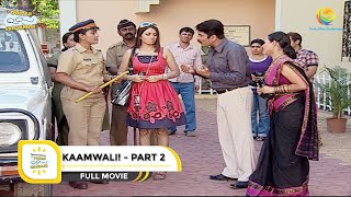 KAAMWALI I PART 2 I FULL MOVIE I Taarak Mehta Ka Ooltah Chashmah  तारक मेहता का उल्टा चश्मा [upl. by Jr]