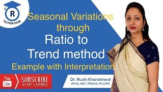 Seasonal variation  Ratio to trend  Time series analysis  Dr Ruchi Khandewal [upl. by Armillia]