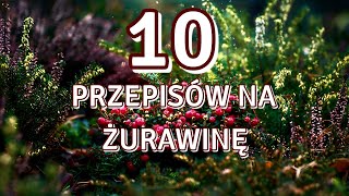 Jak wykorzystać żurawinę 10 przepisów na przetwory i dania z żurawiną [upl. by Calandria220]