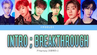 P1Harmony 피원하모니  Intro 틀 Breakthrough  Lyrics Color Code   DISHARMONY  STAND OUT [upl. by Adlitam757]