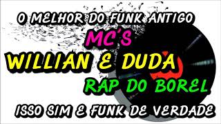 MC´S WILLIAM E DUDA  RAP DO BOREL [upl. by Abeu]