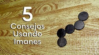 5 Consejos Utilizando Imanes [upl. by Esma]