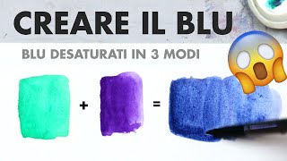 Come creare dei BLU desaturati  Teoria del colore e mixing [upl. by Anaujahs]