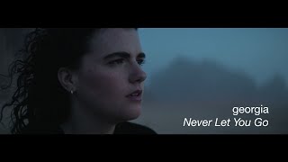 Georgia  Never Let You Go Official Video [upl. by Kling803]