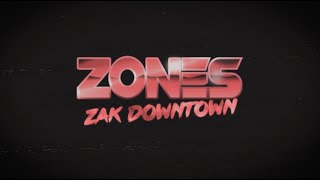 Zak Downtown  quotZonesquot Official Lyric Video [upl. by Acemaj]