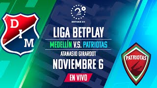 MEDELLÍN VS PATRIOTAS  EN VIVO  LIGA BETPLAY [upl. by Wylde325]