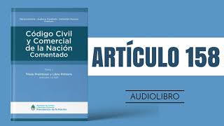 ARTÍCULO 158 ✔ Código Civil y Comercial Comentado 🔊 NUEVA LEY  ARGENTINA [upl. by Losse]