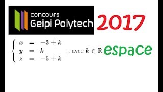 Concours GEIPI polytech 2017 Géométrie dans lespace Annales de math [upl. by Ybbil]