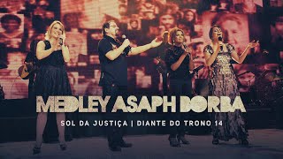 Medley Asaph Borba  DVD Sol da Justiça  Diante do Trono [upl. by Rina227]