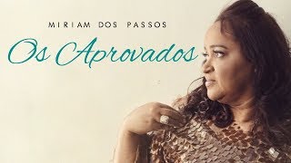 Miriam dos Passos  Os Aprovados Áudio Oficial [upl. by Yenreit]