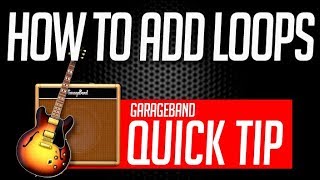 How To Add Loops To GarageBand  Quick Tip [upl. by Schmitt765]