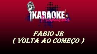 FABIO JR  VOLTA AO COMEÇO  KARAOKE [upl. by Akciret]