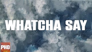 Whatcha Say Lyrics [upl. by Silliw343]