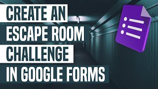 Create An Escape Room Challenge In Google Forms [upl. by Abbott]