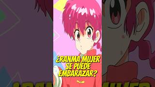 🤯 ¿Ranma se Puede Embarazar 💧 Secretos oscuros Ranma 12 ranma½ brillog curiosidades [upl. by Zetniuq]