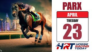 PARX Picks Live Stream – April 23 2024 – Horse Racing Today [upl. by Wheeler]