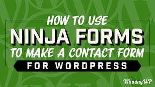 How to use Ninja Forms to make a Contact Form for WordPress [upl. by Ced]