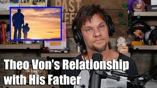 Theo Von Reflects on His Relationship with His Father [upl. by Tuchman]