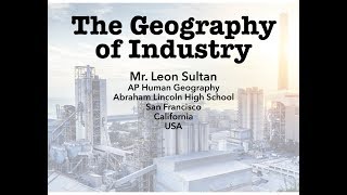 AP Human Geography Lecture The Geography Of Industry Lecture Where things are made amp why [upl. by Terb646]